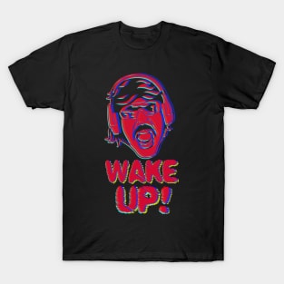 Wake Up! Dark Fabric tees only T-Shirt